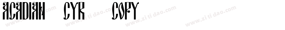 Acadian Cyr (COPY 1)字体转换